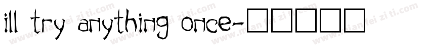 ill try anything once字体转换